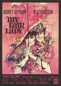I like the original My Fair Lady poster mainly because Henry Higgins appears to be a serial killer